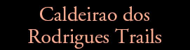Caldeirao dos Rodrigues Trails