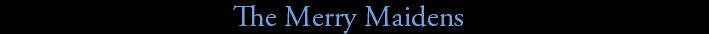 The Merry Maidens