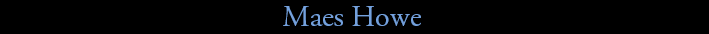 Maes Howe