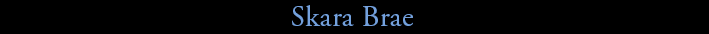 Skara Brae